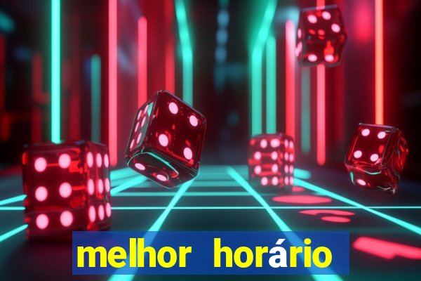 melhor horário para jogar fortune dragon hoje