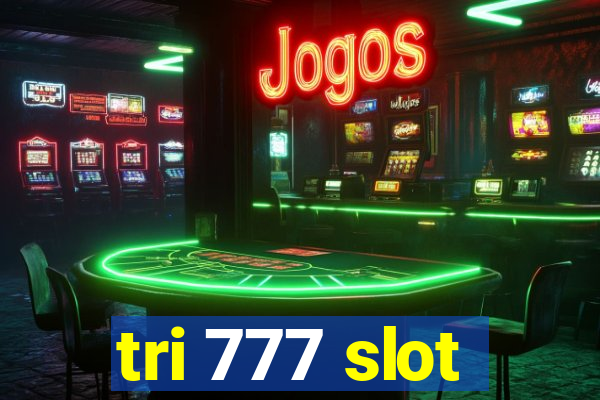 tri 777 slot