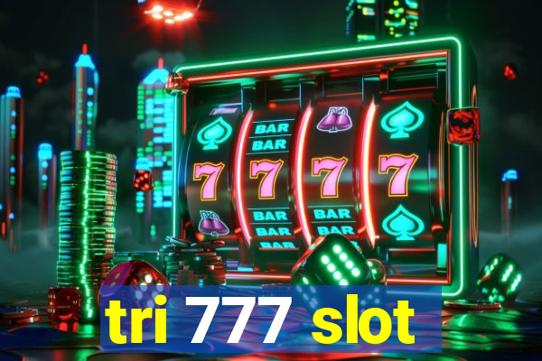 tri 777 slot