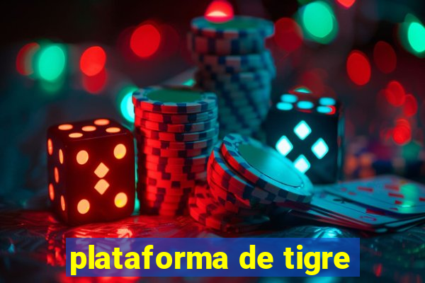 plataforma de tigre