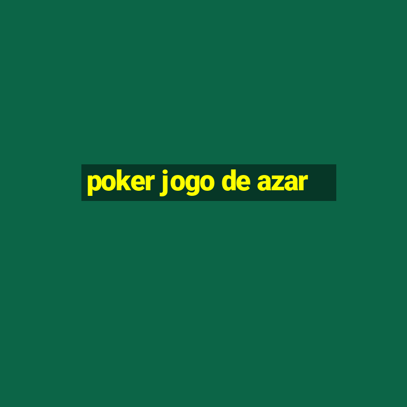 poker jogo de azar