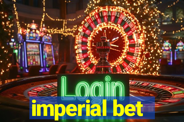 imperial bet