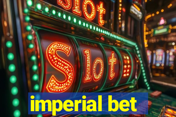 imperial bet