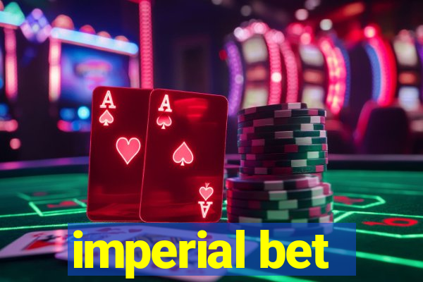 imperial bet