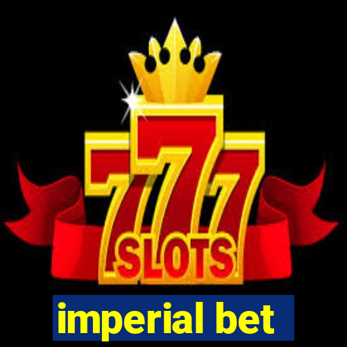 imperial bet