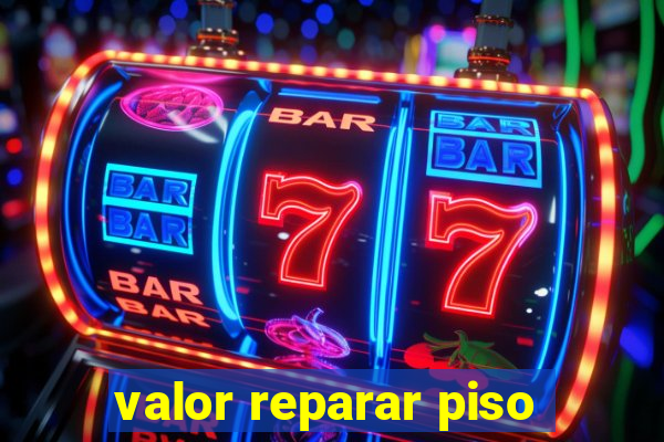 valor reparar piso