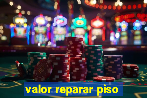 valor reparar piso