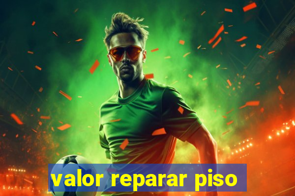 valor reparar piso