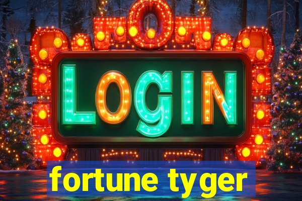 fortune tyger