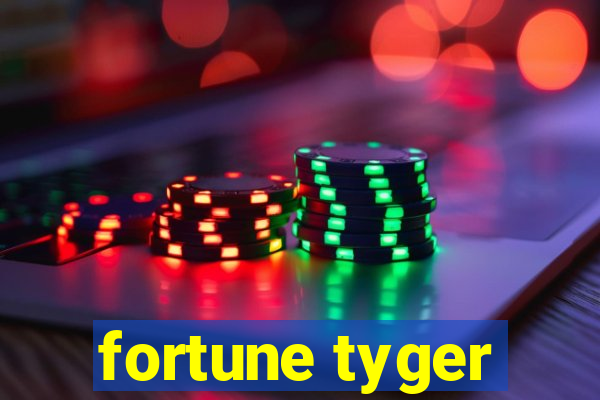 fortune tyger