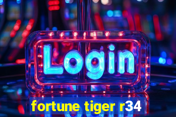 fortune tiger r34