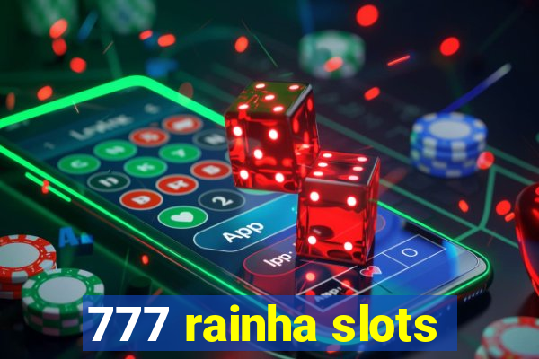 777 rainha slots