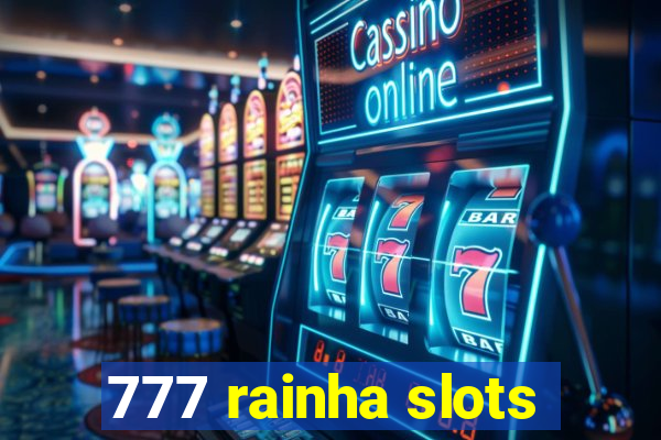 777 rainha slots