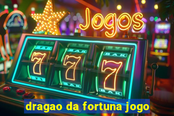 dragao da fortuna jogo