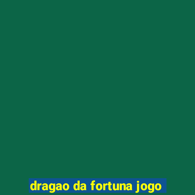 dragao da fortuna jogo