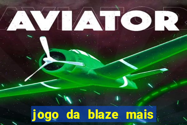 jogo da blaze mais facil de ganhar