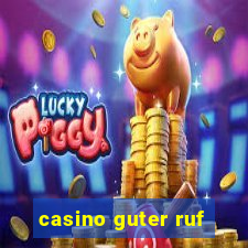 casino guter ruf