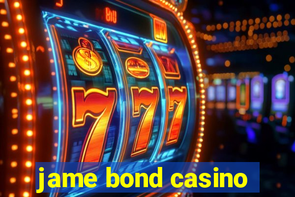 jame bond casino