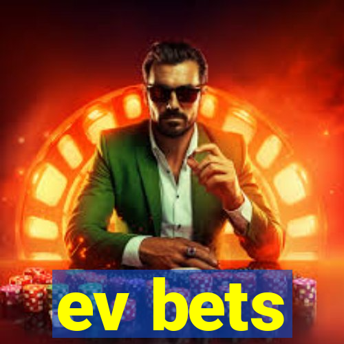 ev bets