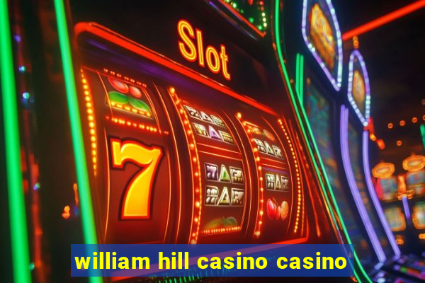 william hill casino casino