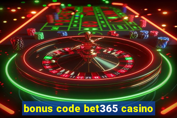 bonus code bet365 casino