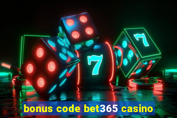 bonus code bet365 casino