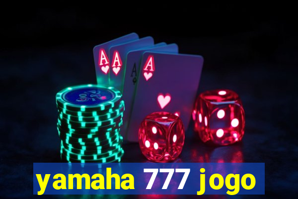 yamaha 777 jogo