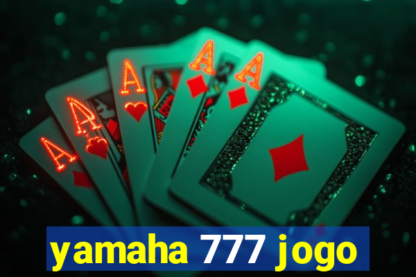 yamaha 777 jogo