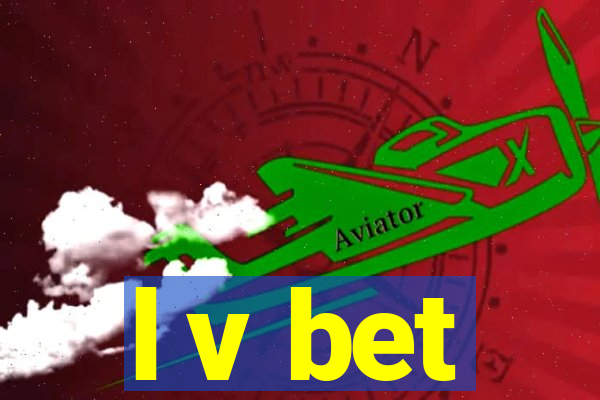 l v bet