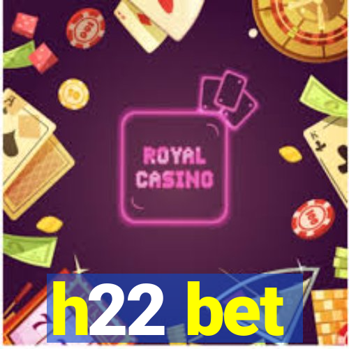 h22 bet