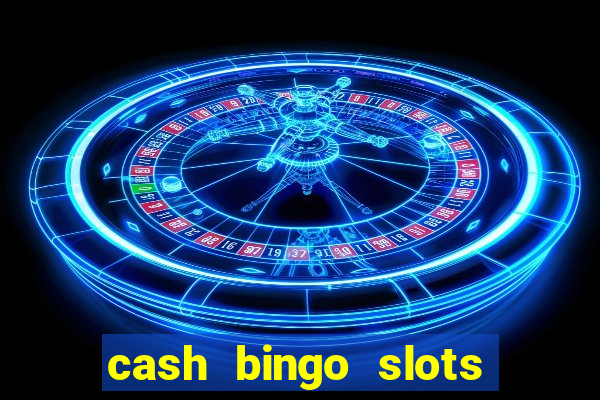 cash bingo slots win real money