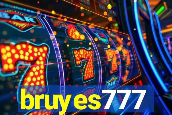 bruyes777