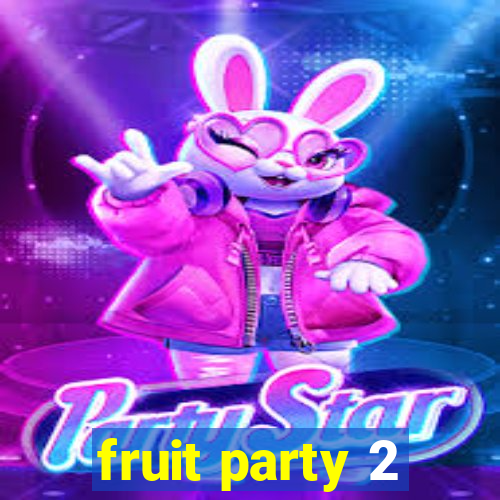 fruit party 2