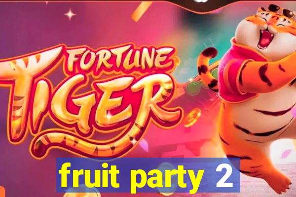 fruit party 2