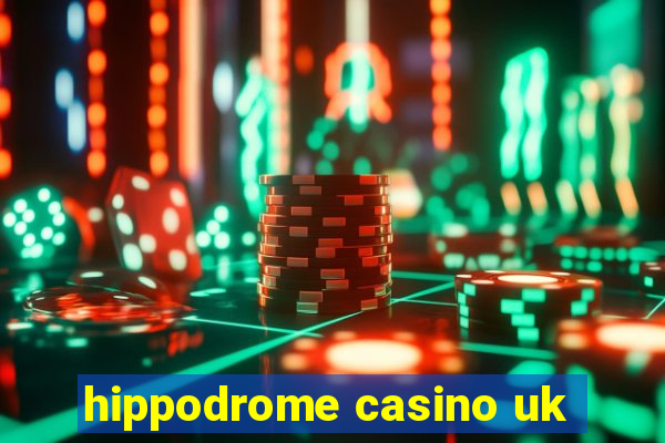 hippodrome casino uk