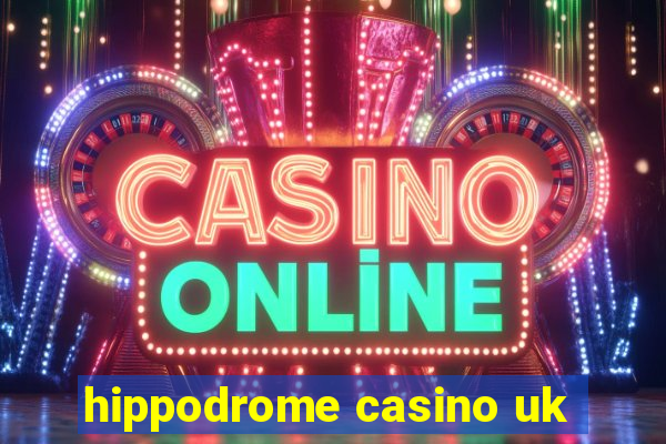 hippodrome casino uk