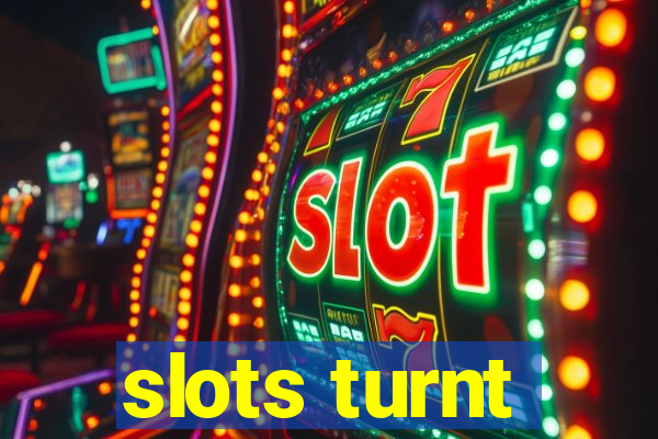 slots turnt