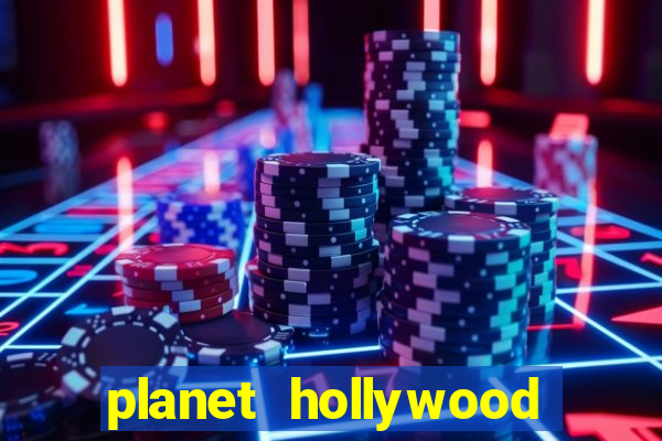 planet hollywood hotel casino las vegas