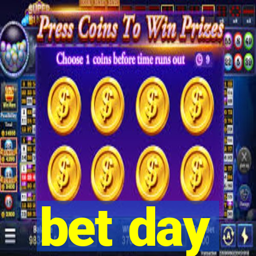 bet day