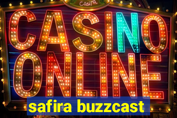 safira buzzcast