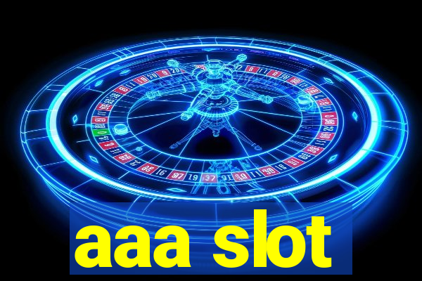 aaa slot