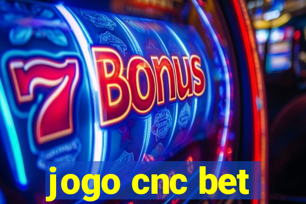 jogo cnc bet