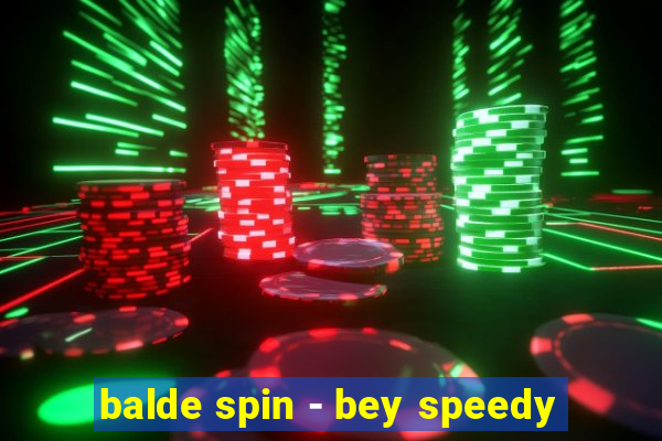 balde spin - bey speedy