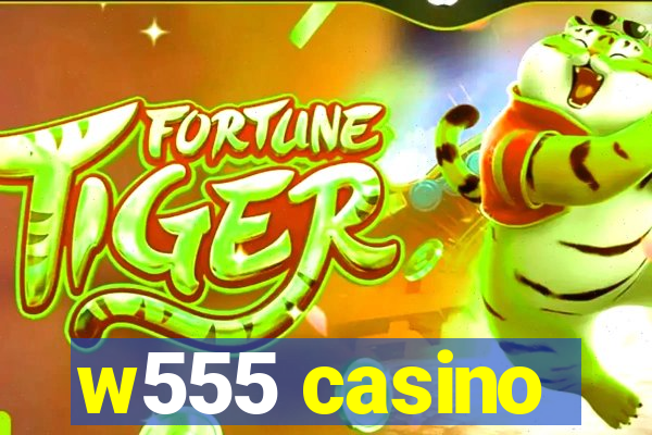 w555 casino