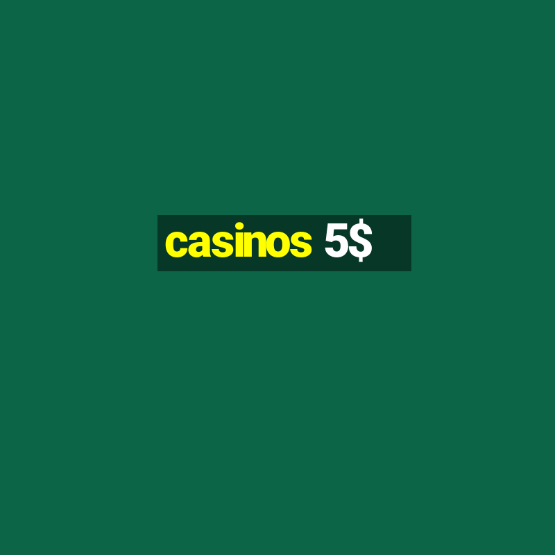 casinos 5$