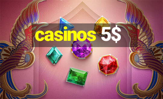 casinos 5$