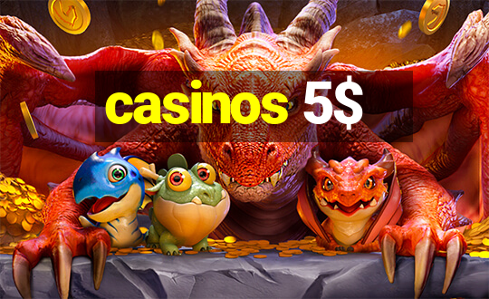 casinos 5$