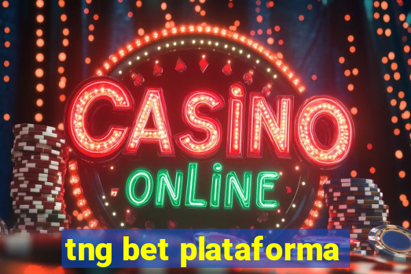 tng bet plataforma