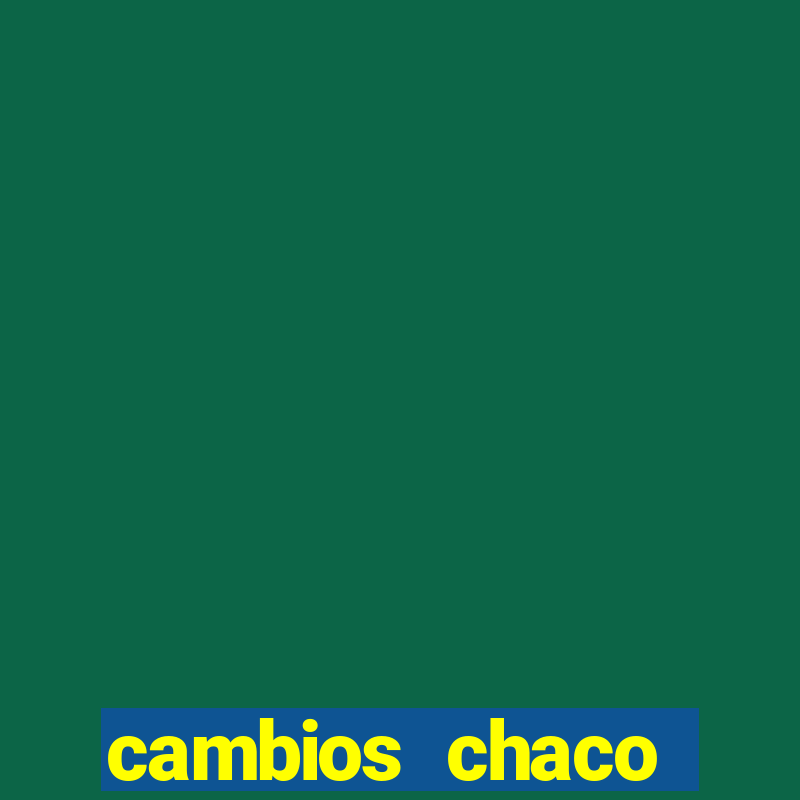 cambios chaco dólar guaraní