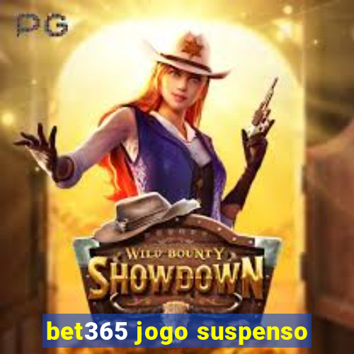 bet365 jogo suspenso